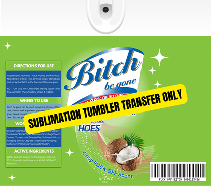 B*** Be Gone Lysol Tumbler Sublimation Wrap