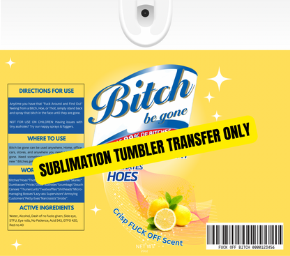 B*** Be Gone Lysol Tumbler Sublimation Wrap