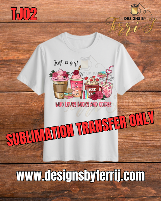 Just A Girl Loves Coffee Sublimation Transfer