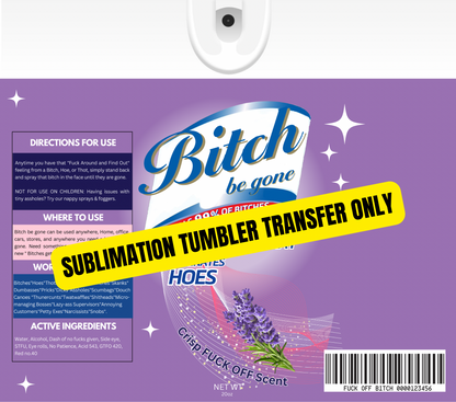 B*** Be Gone Lysol Tumbler Sublimation Wrap