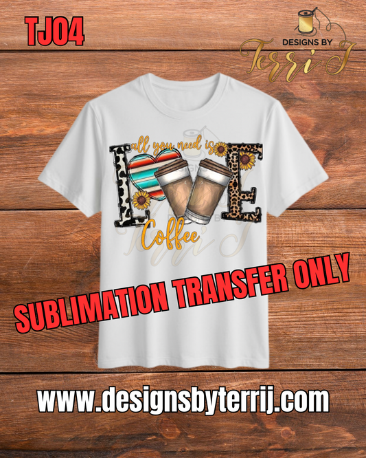Love Coffee Sublimation Transfer