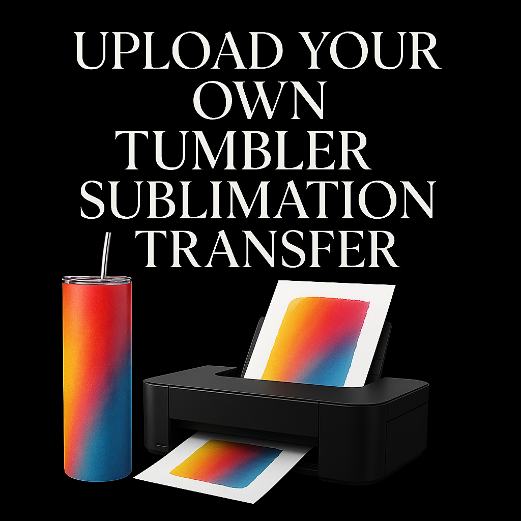 Upload Your Own Tumbler Transfer